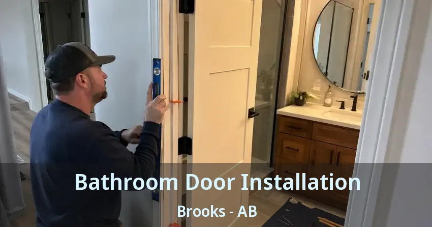 Bathroom Door Installation Brooks - AB