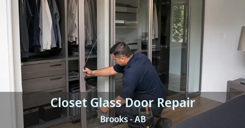 Closet Glass Door Repair Brooks - AB