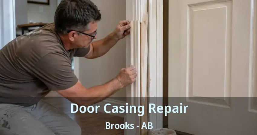 Door Casing Repair Brooks - AB Door Casing Repair Brooks - AB