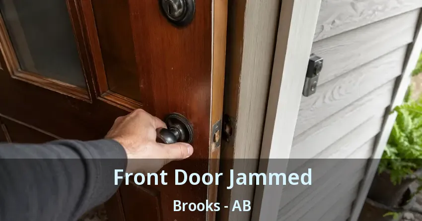 Front Door Jammed Brooks - AB