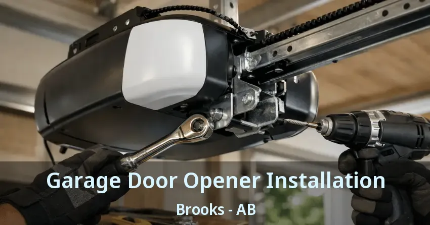 Garage Door Opener Installation Brooks - AB