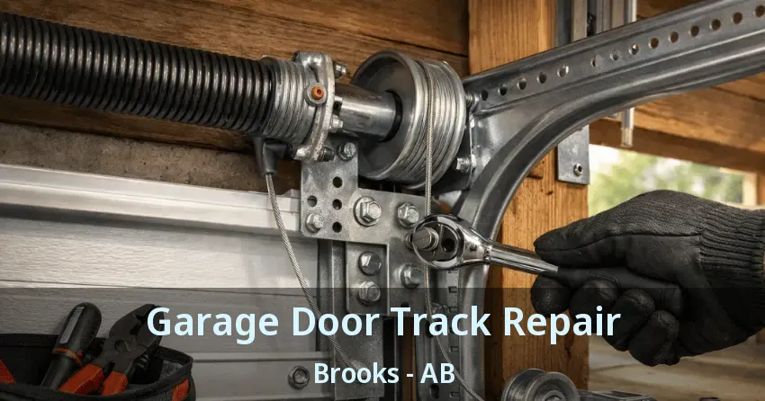 Garage Door Track Repair Brooks - AB