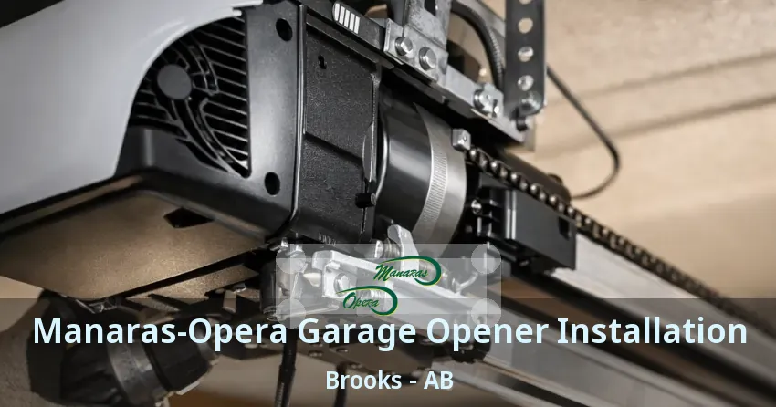 Manaras-Opera Garage Opener Installation Brooks - AB Manaras-Opera Garage Opener Installation Brooks - AB