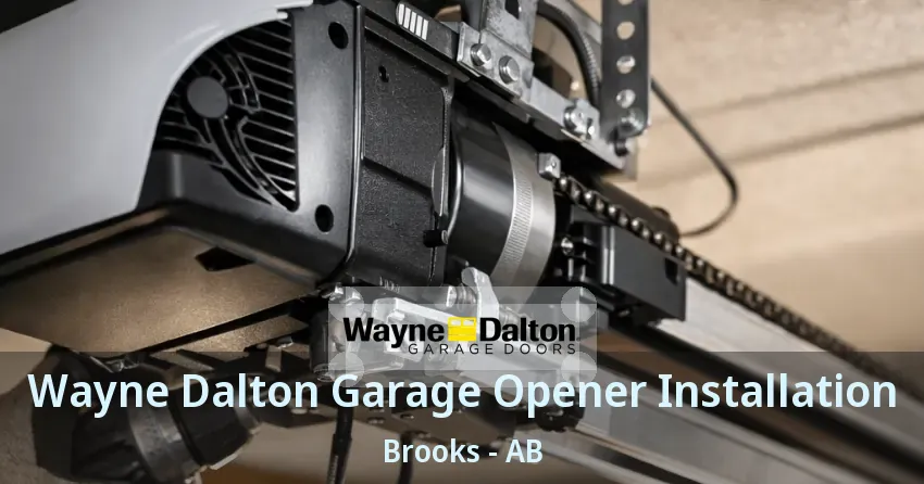 Wayne Dalton Garage Opener Installation Brooks - AB Wayne Dalton Garage Opener Installation Brooks - AB